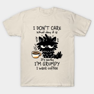 I Don't Care What Day It Is, I Want Coffee Funny Cat T-Shirt